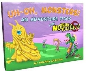 No Thank You, Evil!: Uh-Oh, Monsters!