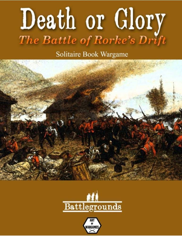 Death or Glory: Battle of Rorke's Drift