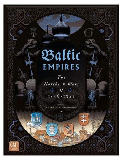 Baltic Empires: The Northern Wars of 1558-1721